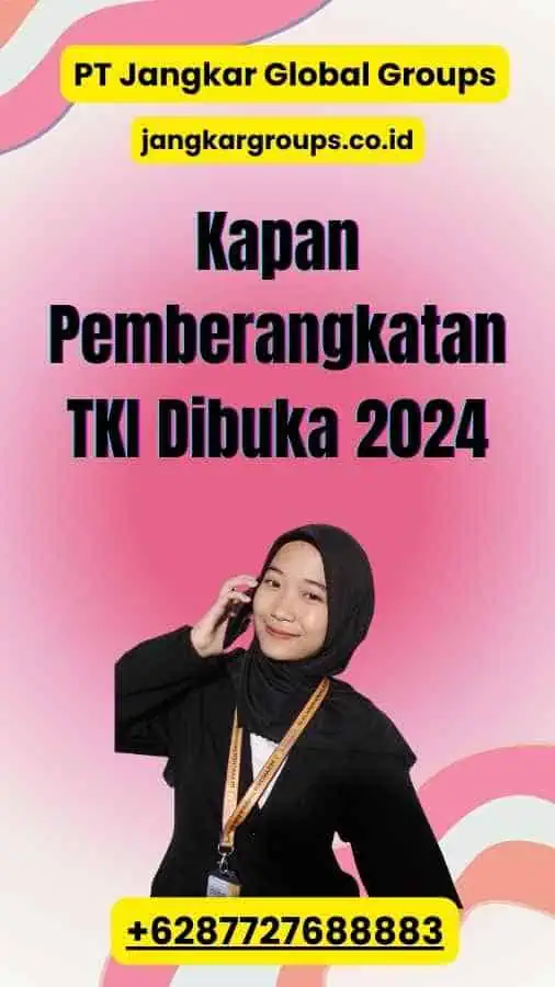 Kapan Pemberangkatan TKI Dibuka 2024