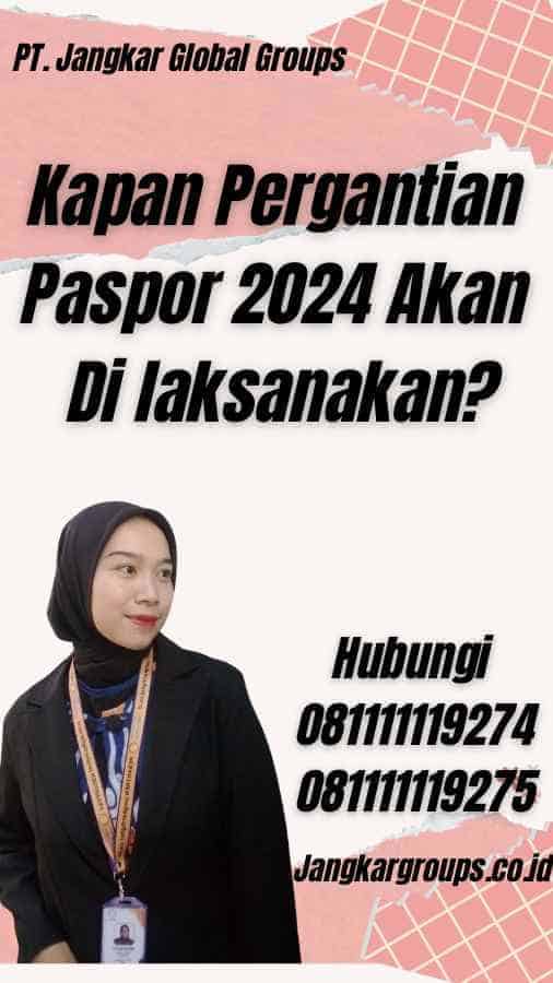 Kapan Pergantian Paspor 2024 Akan Di laksanakan?