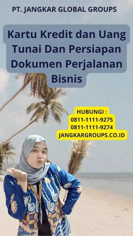 Kartu Kredit dan Uang Tunai Dan Persiapan Dokumen Perjalanan Bisnis