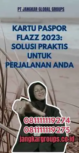 Kartu Paspor Flazz 2023: Solusi Praktis untuk Perjalanan Anda