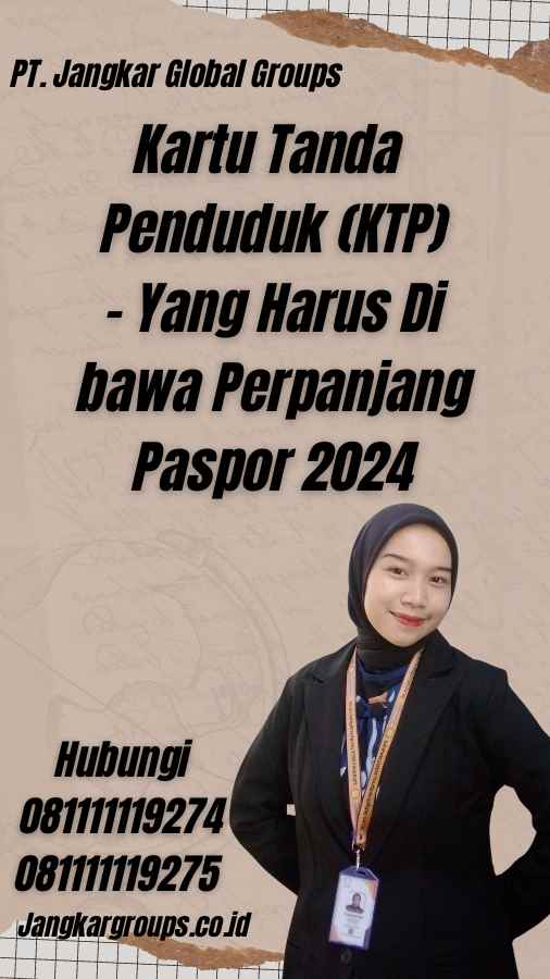 Kartu Tanda Penduduk (KTP) - Yang Harus Di bawa Perpanjang Paspor 2024