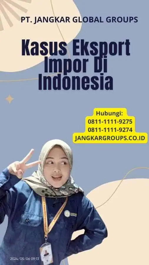 Kasus Eksport Impor Di Indonesia