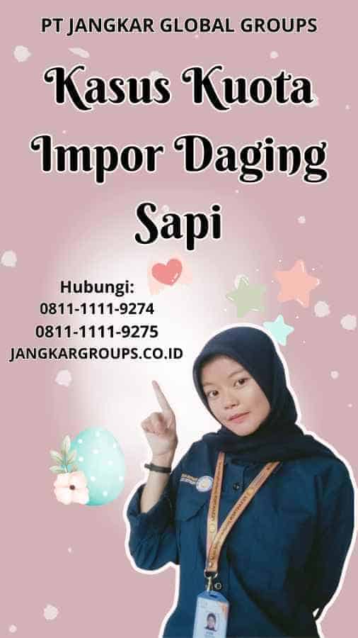 Kasus Kuota Impor Daging Sapi