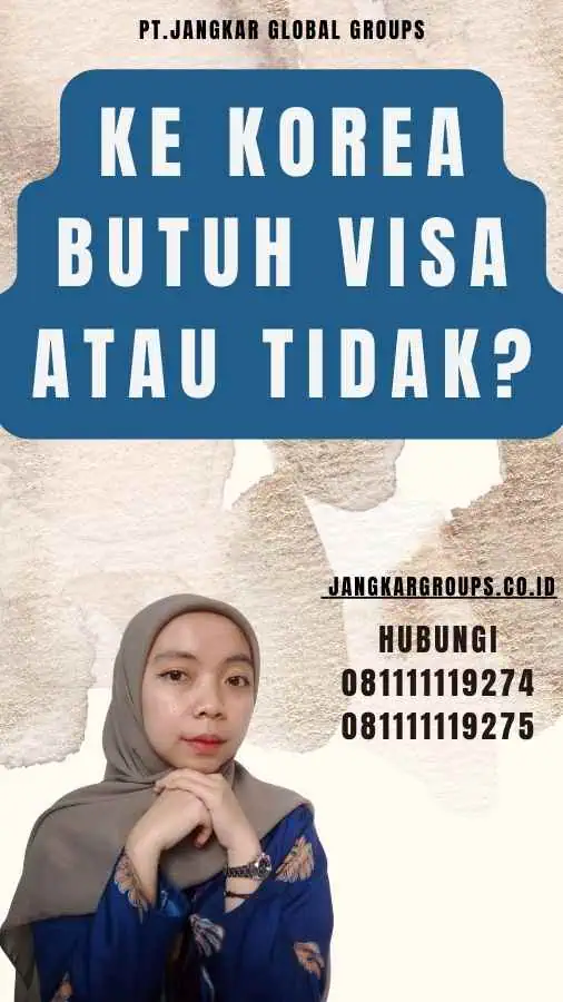 Ke Korea Butuh Visa Atau Tidak