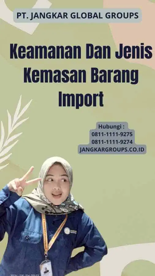 Keamanan Dan Jenis Kemasan Barang Import