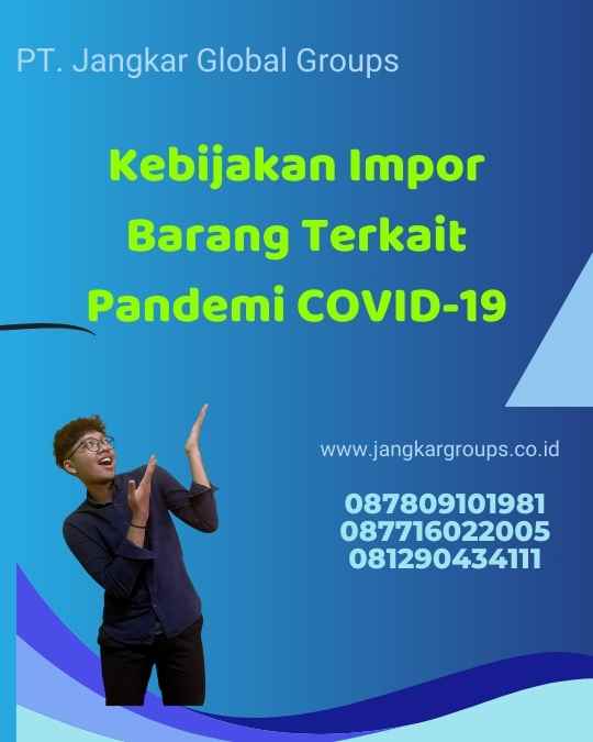 Kebijakan Impor Barang Terkait Pandemi COVID-19