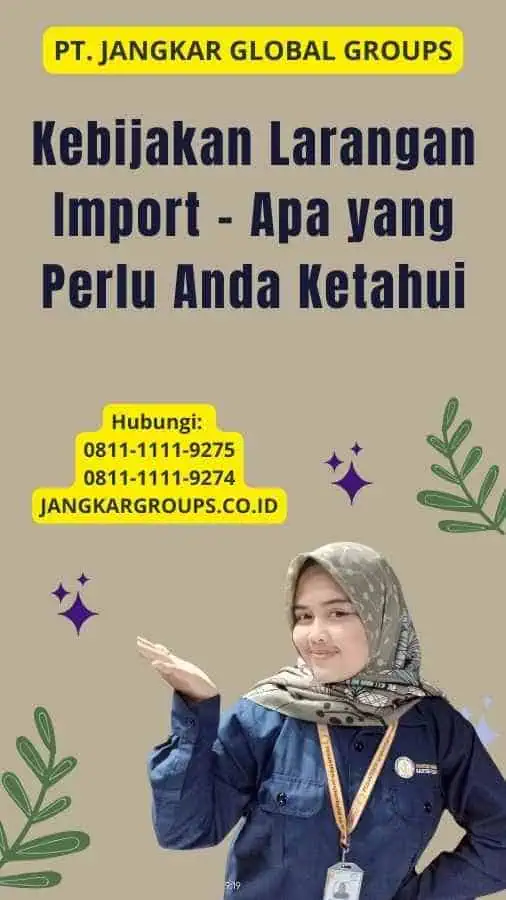 Kebijakan Larangan Import - Apa yang Perlu Anda Ketahui