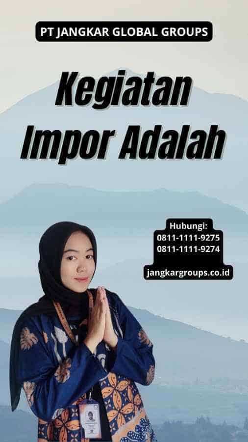 Kegiatan Impor Adalah