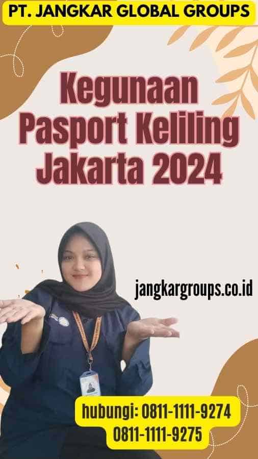 Kegunaan Pasport Keliling Jakarta 2024