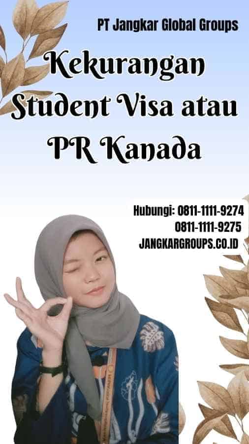 Kekurangan Student Visa atau PR Kanada