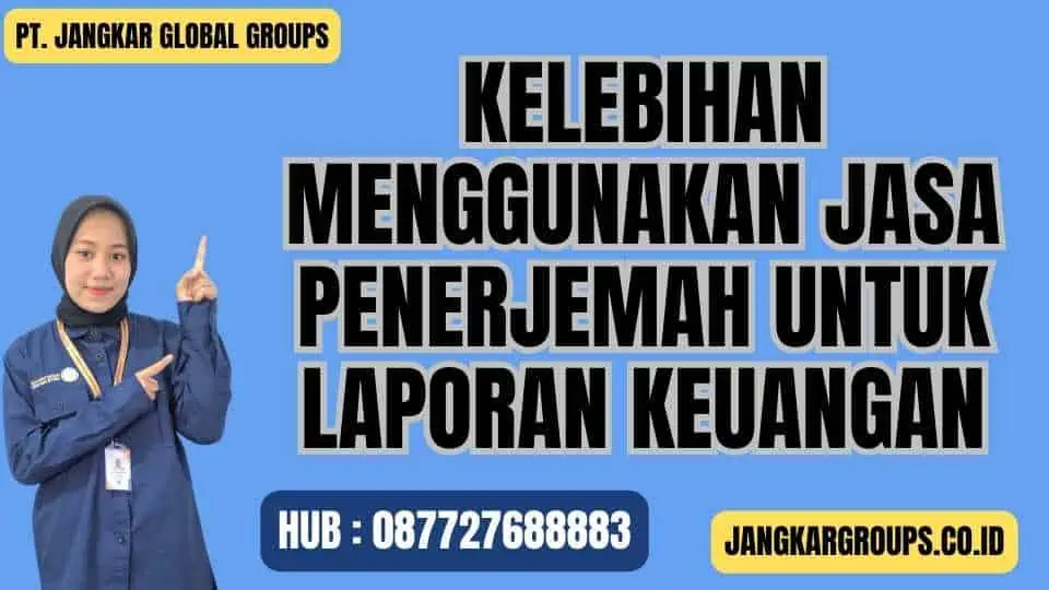 Kelebihan Menggunakan Jasa Penerjemah Untuk Laporan Keuangan