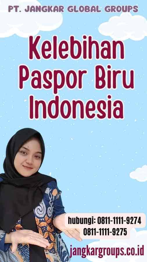 Kelebihan Paspor Biru Indonesia