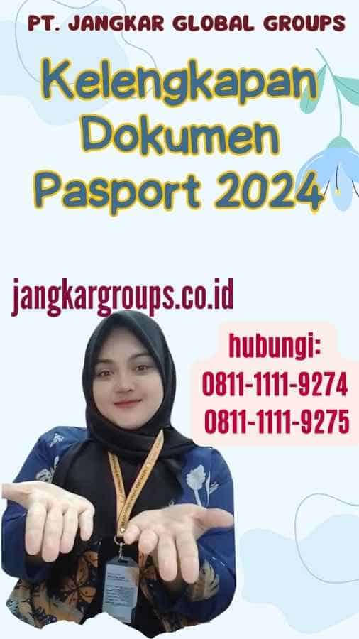 Kelengkapan Dokumen Pasport 2024