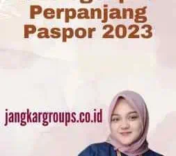 Kelengkapan Perpanjang Paspor 2023