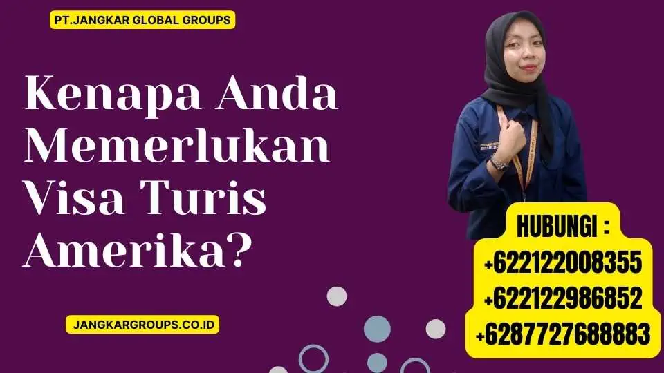 Kenapa Anda Memerlukan Visa Turis Amerika