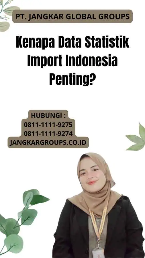 Kenapa Data Statistik Import Indonesia Penting?