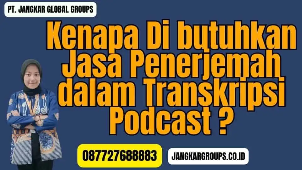 Kenapa Di butuhkan Jasa Penerjemah dalam Transkripsi Podcast