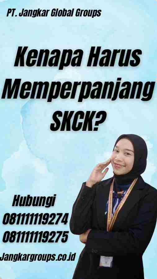 Kenapa Harus Memperpanjang SKCK?