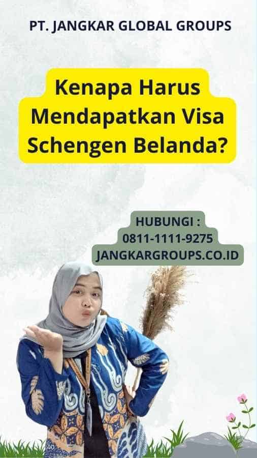 Kenapa Harus Mendapatkan Visa Schengen Belanda?