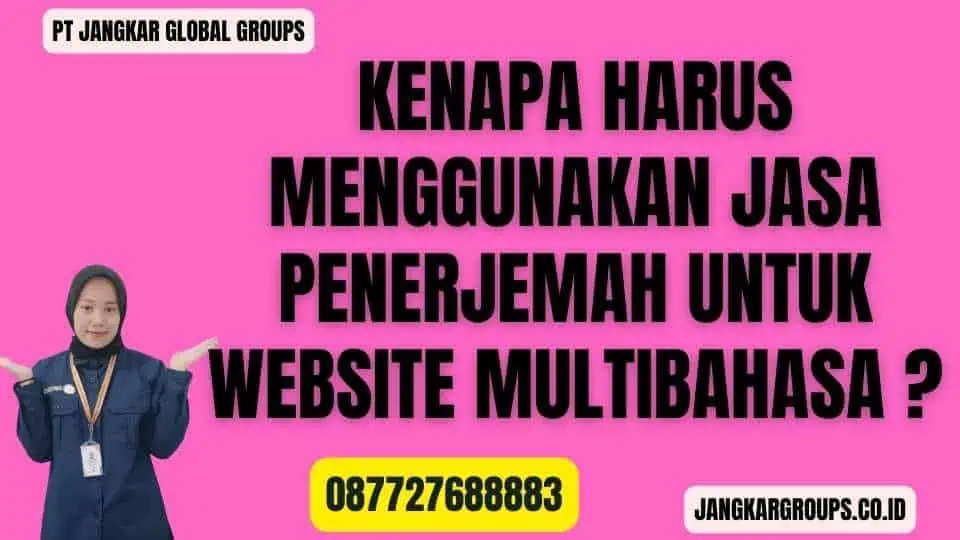 Kenapa Harus Menggunakan Jasa Penerjemah Untuk Website Multibahasa 