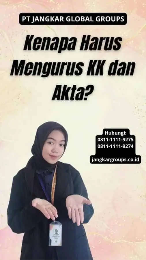 Kenapa Harus Mengurus KK dan Akta