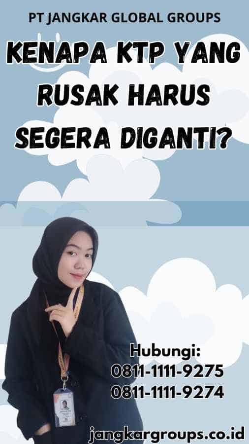 Kenapa KTP yang Rusak Harus Segera Diganti?