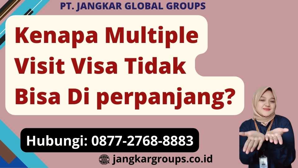 Kenapa Multiple Visit Visa Tidak Bisa Di perpanjang