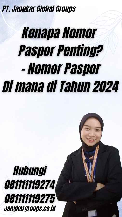 Kenapa Nomor Paspor Penting? - Nomor Paspor Di mana di Tahun 2024