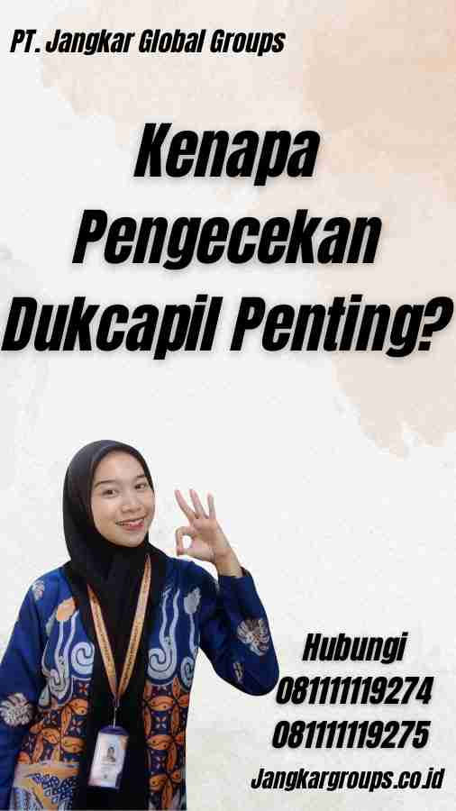 Kenapa Pengecekan Dukcapil Penting?