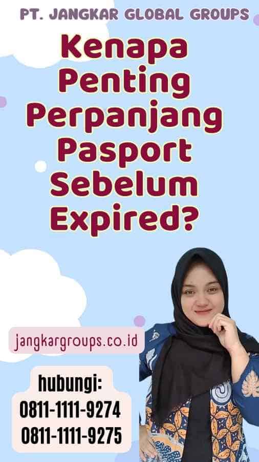 Kenapa Penting Perpanjang Pasport Sebelum Expired