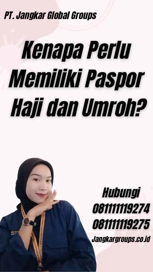 Kenapa Perlu Memiliki Paspor Haji dan Umroh?