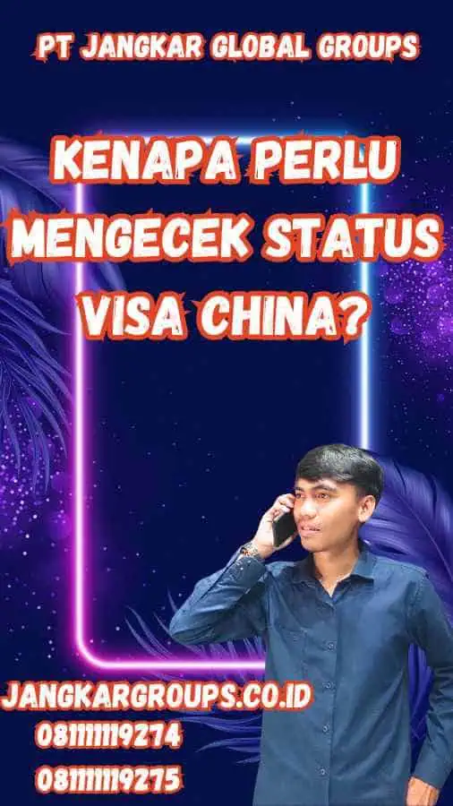 Kenapa Perlu Mengecek Status Visa China?