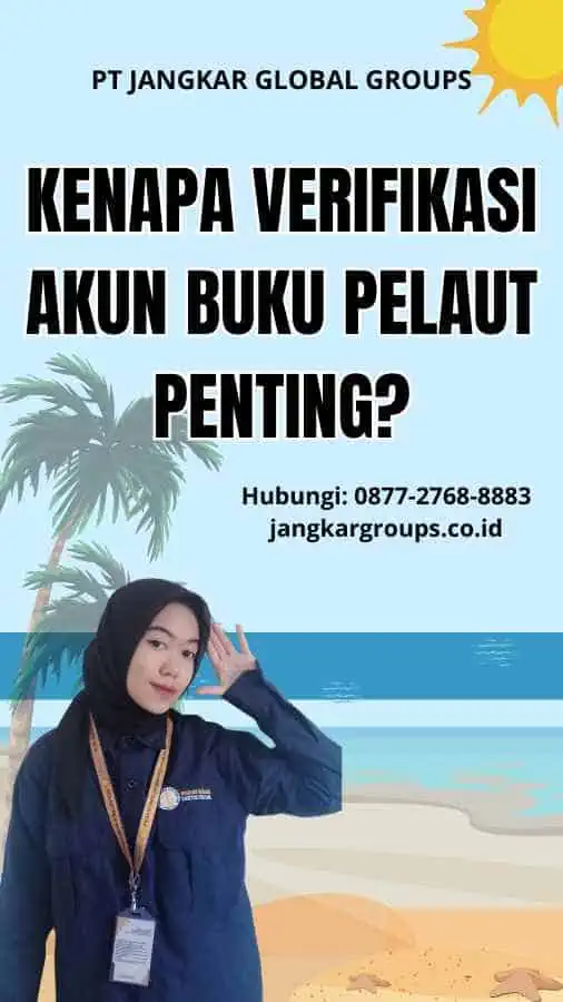 Kenapa Verifikasi Akun Buku Pelaut Penting?