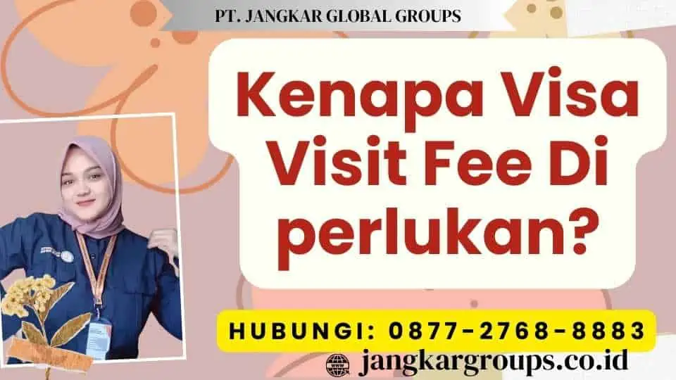 Kenapa Visa Visit Fee Di perlukan