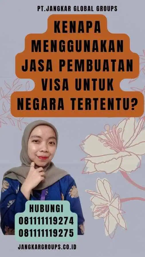 Kenapa menggunakan jasa pembuatan visa untuk negara tertentu