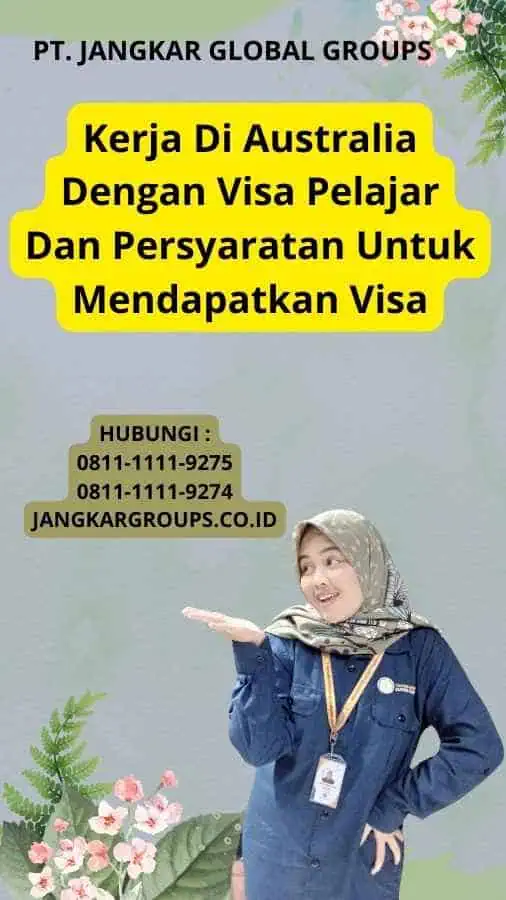 Kerja Di Australia Dengan Visa Pelajar Dan Persyaratan Untuk Mendapatkan Visa