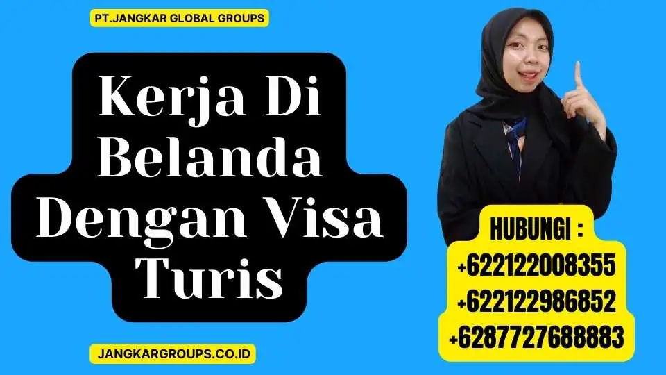 Kerja Di Belanda Dengan Visa Turis