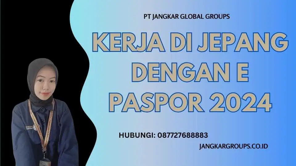 Kerja Di Jepang Dengan E Paspor 2024