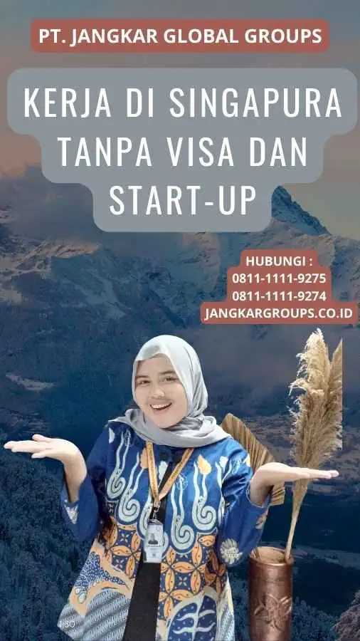 Kerja Di Singapura Tanpa Visa Dan Start-up