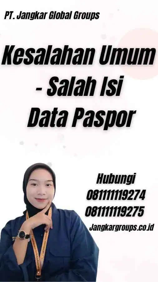 Kesalahan Umum - Salah Isi Data Paspor