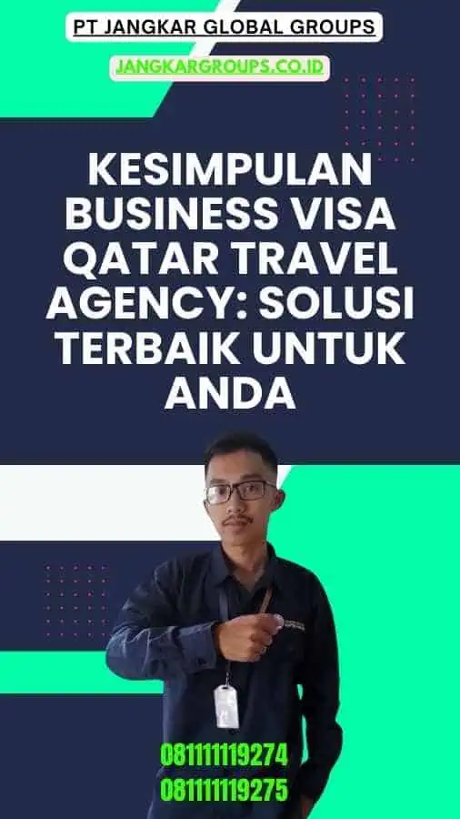 Kesimpulan Business Visa Qatar Travel Agency Solusi Terbaik untuk Anda