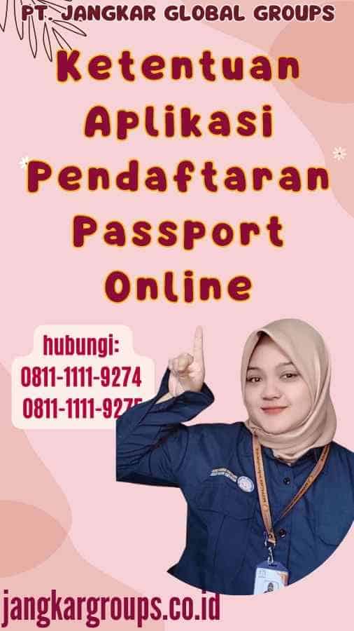 Ketentuan Aplikasi Pendaftaran Passport Online