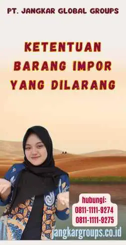 Ketentuan Barang Impor yang Dilarang