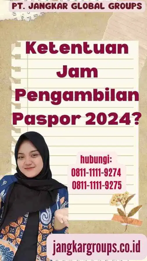 Ketentuan Jam Pengambilan Paspor 2024