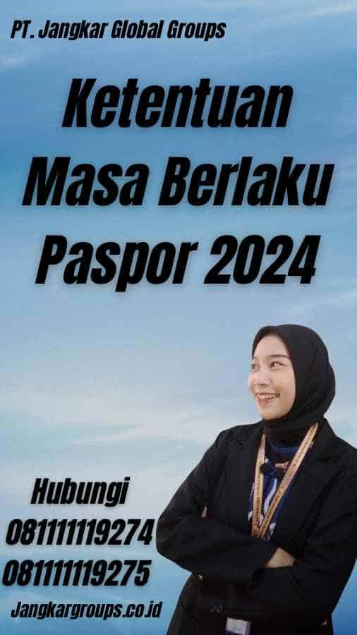 Ketentuan Masa Berlaku Paspor 2024