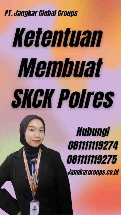 Ketentuan Membuat SKCK Polres