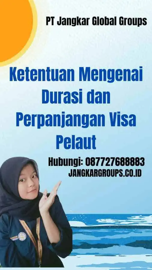 Ketentuan Mengenai Durasi dan Perpanjangan Visa Pelaut