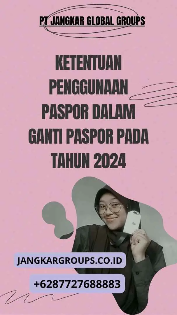 Ketentuan Penggunaan Paspor dalam Ganti Paspor Pada Tahun 2024