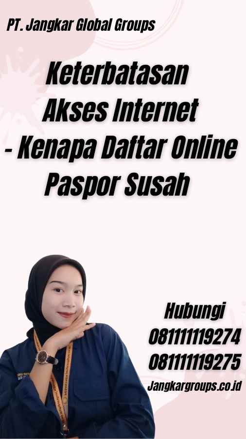 Keterbatasan Akses Internet - Kenapa Daftar Online Paspor Susah