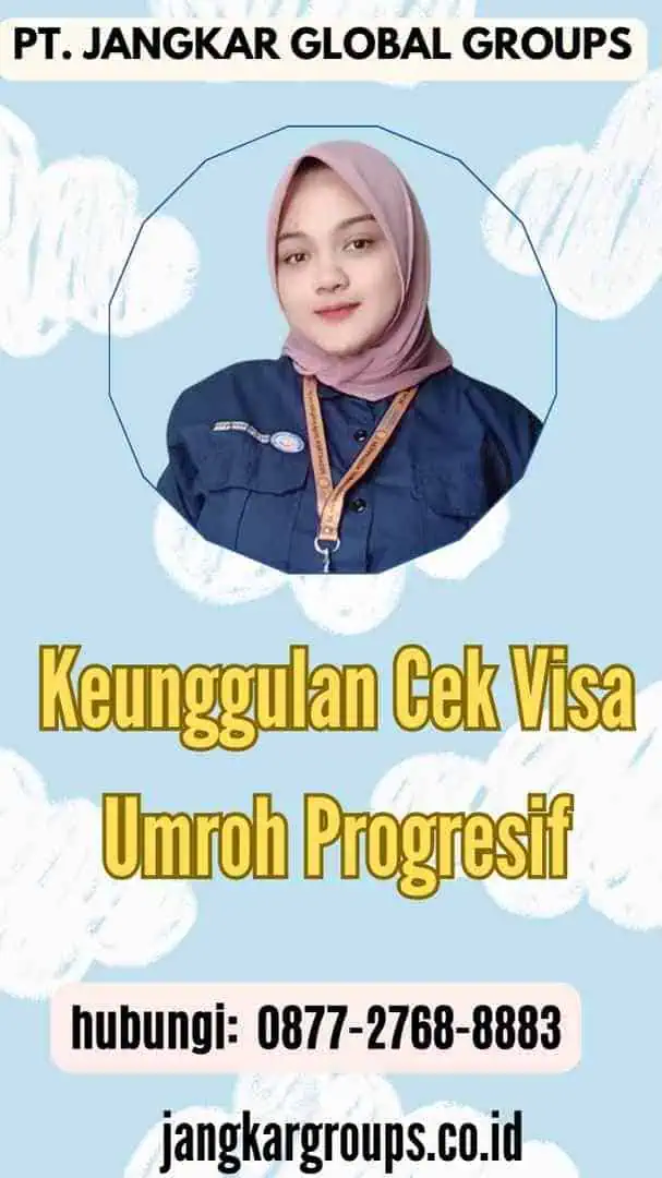 Keunggulan Cek Visa Umroh Progresif